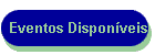 Eventos Dispon�veis