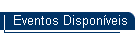Eventos Dispon�veis